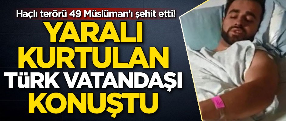 49 Müslüman'ın şehit olduğu Yeni Zelanda'daki saldırıdan yaralı kurtulan Türk vatandaşı konuştu