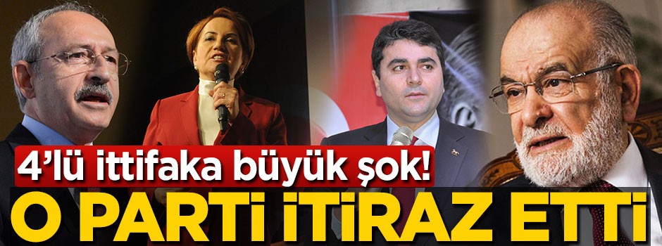 4'lü ittifaka büyük şok! İtiraz edildi