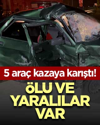 5 araç kazaya karıştı! 1 ölü, 13 yaralı