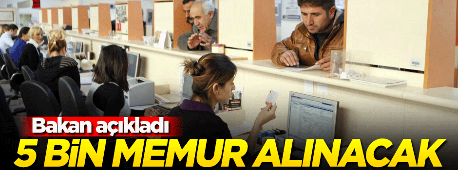 5 bin memur alınacak