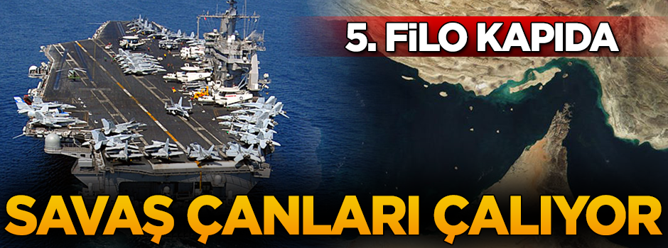 5. Filo kapıda! Savaş çanları çalıyor