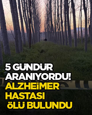 5 gündür aranıyordu! Alzheimer hastası ölü bulundu