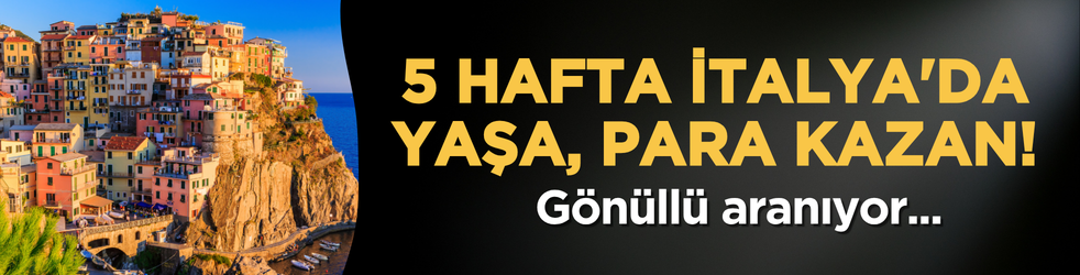 5 hafta İtalya'da yaşa, para kazan! Gönüllü aranıyor