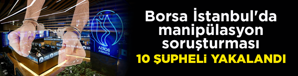 5 ilde borsada manipülasyon operasyonu: 10 gözaltı