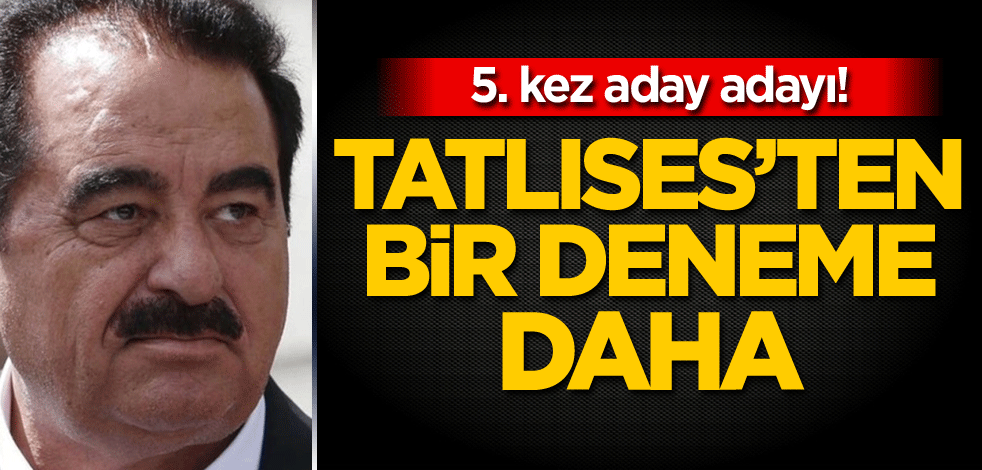 5. kez aday adayı! Tatlıses'ten bir deneme daha