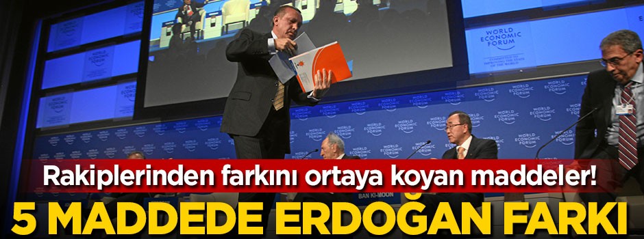 5 maddede Erdoğan farkı!