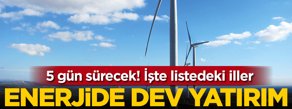 5 milyar dolarlık yatırım rüzgarı