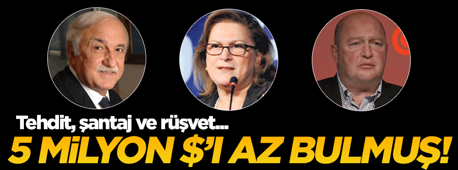 5 milyon dolar rüşveti az buldu!
