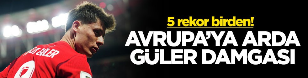 5 rekor birden! Avrupa'ya Arda Güler damgası