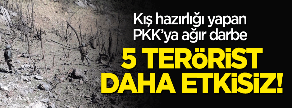 5 terörist etkisiz hale getirildi!