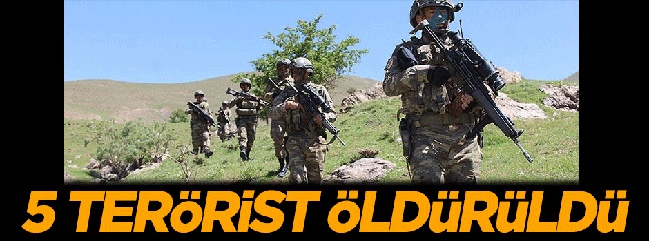 5 terörist öldürüldü