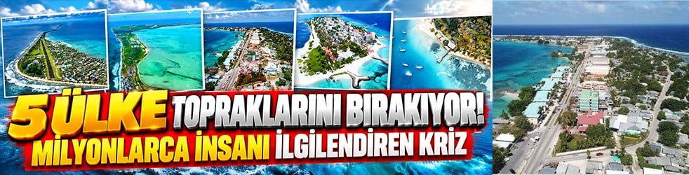 5 ülke için alarm zilleri çalıyor! Milyonlarca insanı ilgilendiren büyük göç hazırlığı