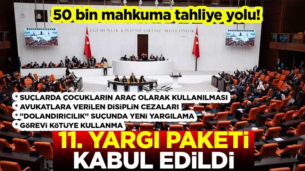 50 bin mahkuma tahliye yolu! 11. Yargı Paketi kabul edildi