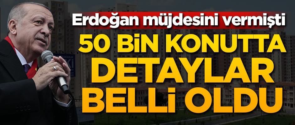 50 bin TOKİ evine başvurunun detayları belli oldu