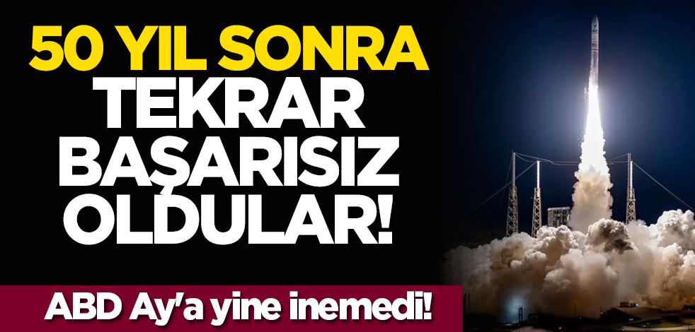 50 yıl sonra tekrar başarısız oldular! ABD Ay'a yine inemedi!