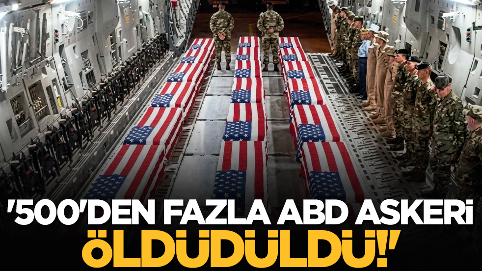 '500'den fazla ABD askeri öldüdüldü!'