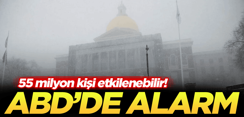 55 milyon kişi etkilenebilir! ABD'de alarm