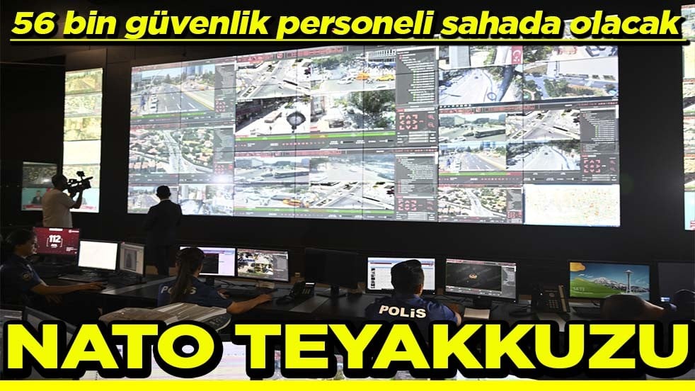 56 bin güvenlik personeli sahada olacak NATO teyakkuzu
