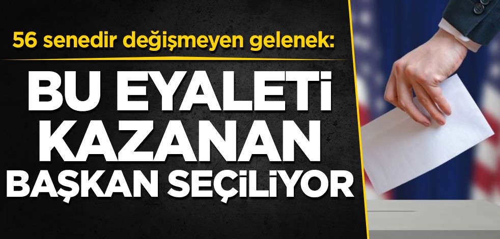 56 senedir değişmeyen gelenek: Bu eyaleti kazanan başkan seçiliyor