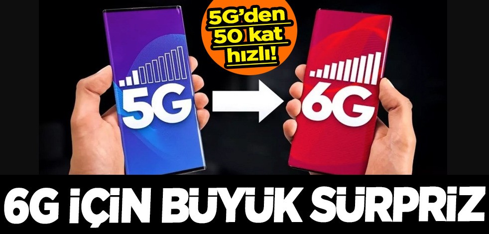  5G’den 50 kat hızlı 6G için sürpriz gelişme, çok yakında hayatımıza girecek! Türkiye'den alınan karar!