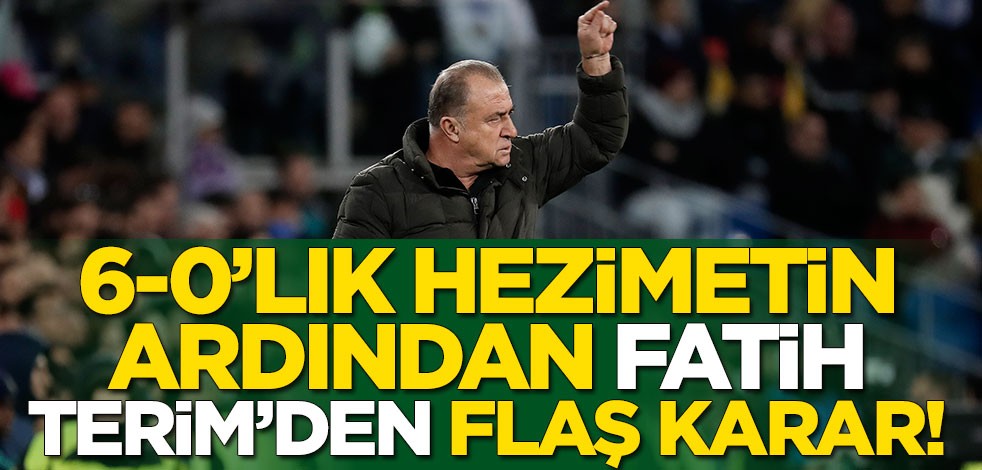 6-0'lık hezimetin ardından Fatih Terim'den flaş karar