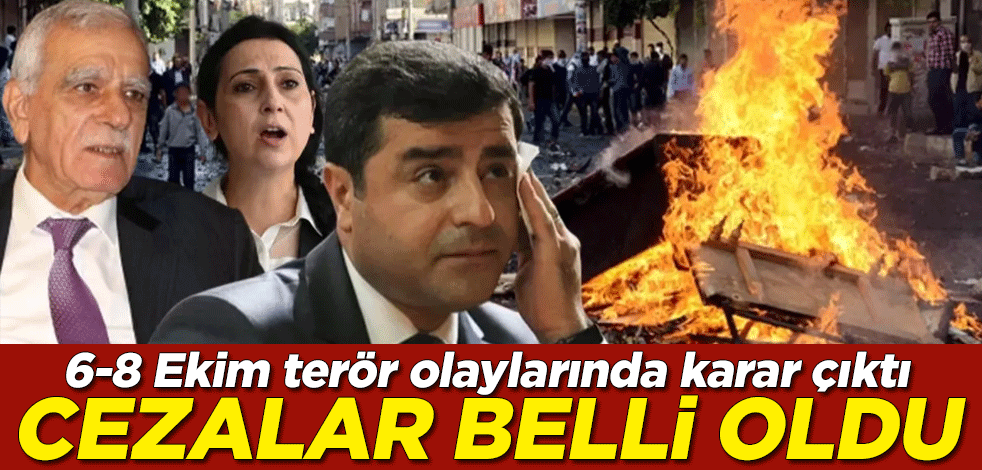  6-8 Ekim olayları davasında kararlar açıklandı! Selahattin Demirtaş, Figen Yüksekdağ, Ahmet Türk, Altan Tan, Ayhan Bilgen, Aysel Tuğluk, Ayla Akat Ata...