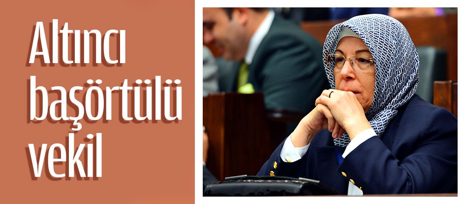 6. başörtülü vekil