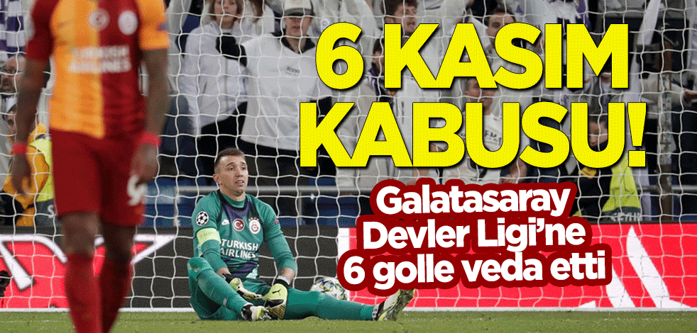 '6 Kasım' kabusu! Galatasaray Devler Ligi'ne 6 golle veda etti