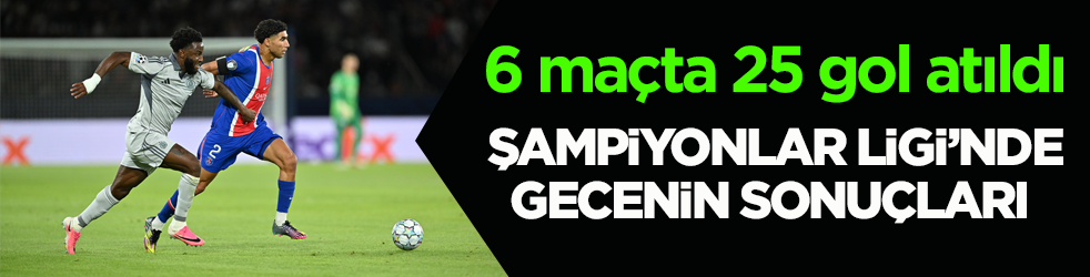 6 maçta 25 gol atıldı! Şampiyonlar Ligi’nde gecenin sonuçları