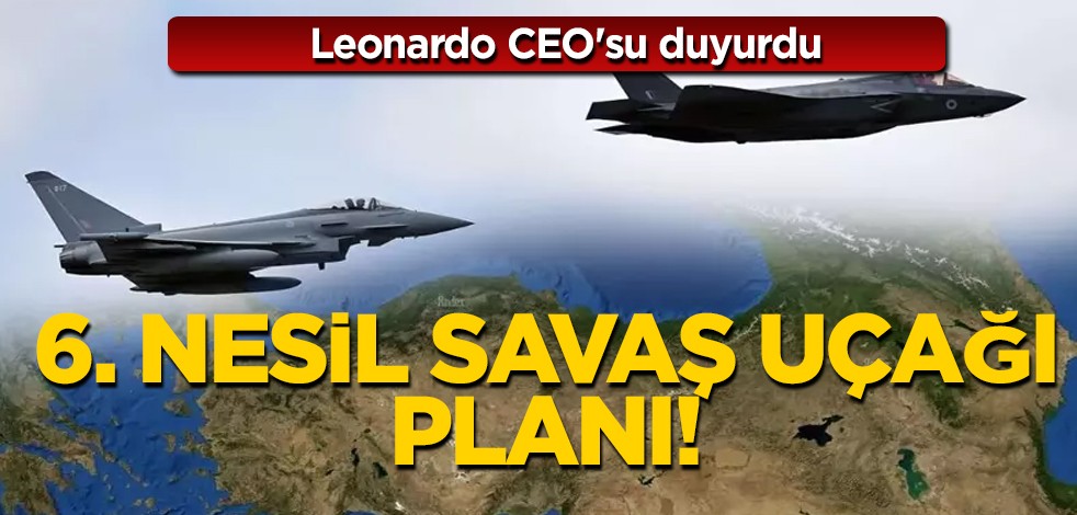 6. nesil savaş uçağı planı! Leonardo CEO'su: AB üyesi 27 devletin ortak savunma teknolojisi olmalı
