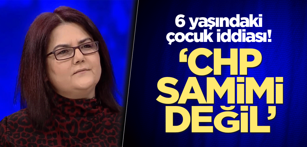 6 yaşındaki çocuk iddiası! Bakan Yanık: CHP samimi değil