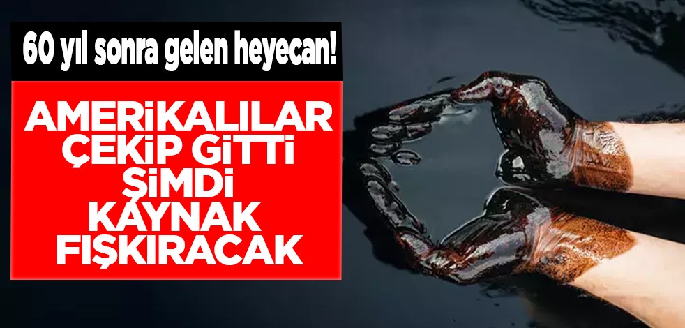 60 yıl önce Amerikalıların kapattığı petrol kaynağı gün yüzüne çıktı!