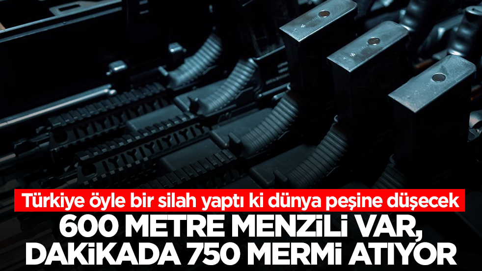 600 metre menzili var, dakikada 750 mermi atıyor: Türkiye öyle bir silah yaptı ki dünya peşine düşecek