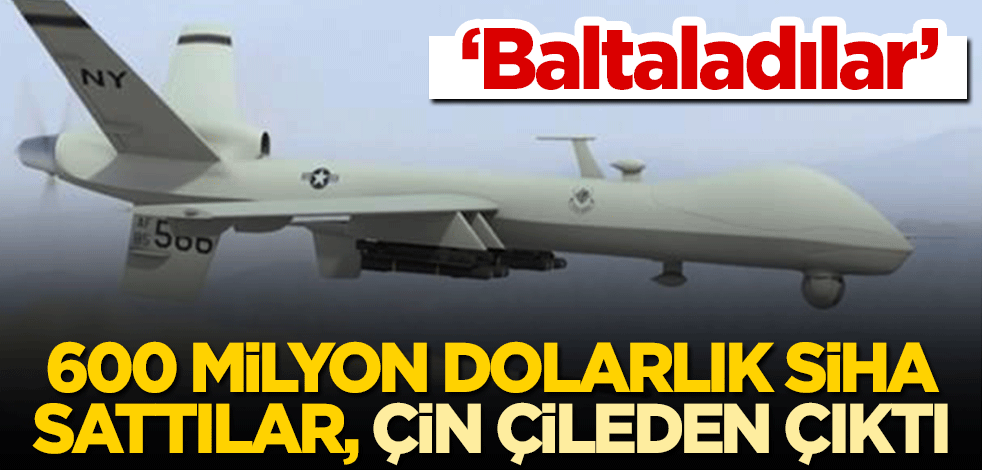ABD Tayvan'a 600 milyon dolarlık SİHA sattı, Çin çileden çıktı!
