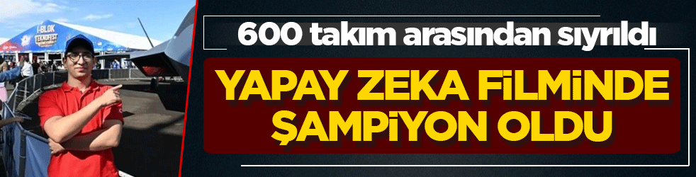 600 takım arasından sıyrıldı: Yapay zeka filminde şampiyon oldu