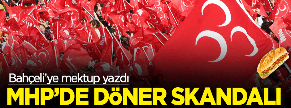 600 TL'lik döner parasını alamayan esnaf Bahçeli'ye mektup yazdı