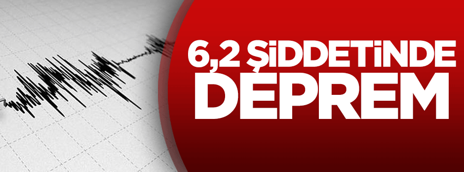 6,2 büyüklüğünde deprem