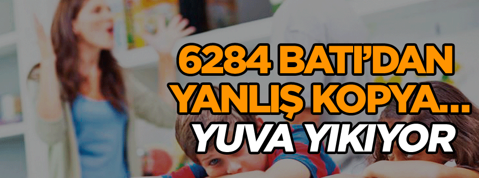 6284 Batı’dan yanlış kopya
