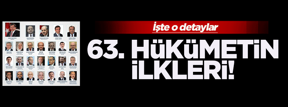 63. Hükümet 'ilk'lerle kuruldu