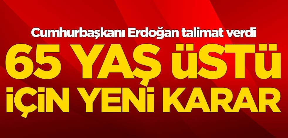 65 yaş üstü vatandaşların sokağa çıkma saati değişti