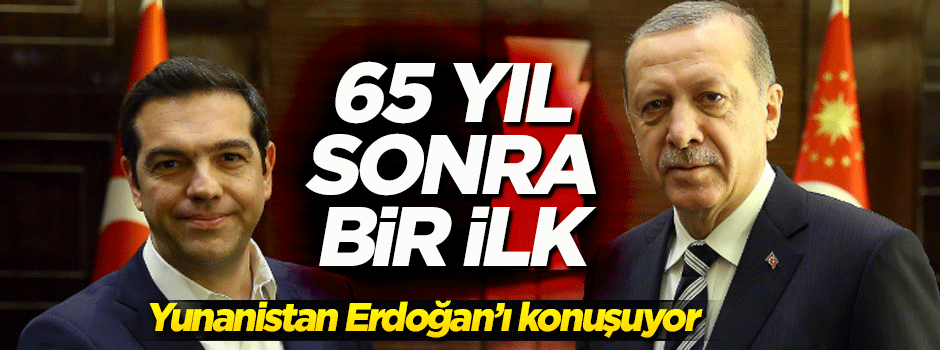 65 yıl sonra bir ilk! Yunanistan'da gündem 'Erdoğan'