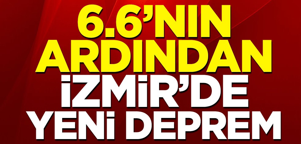 6,6 büyüklüğündeki depremin ardından İzmir yine sallandı