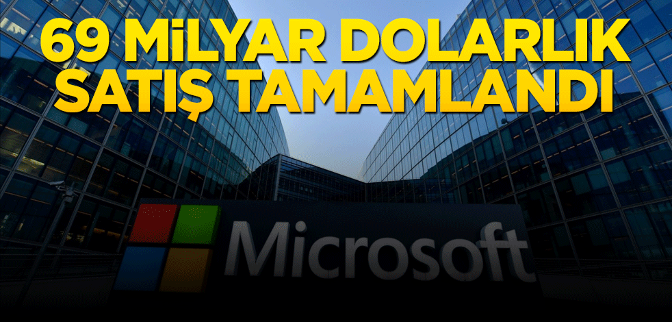 69 milyar dolarlık satın alma gerçekleşti