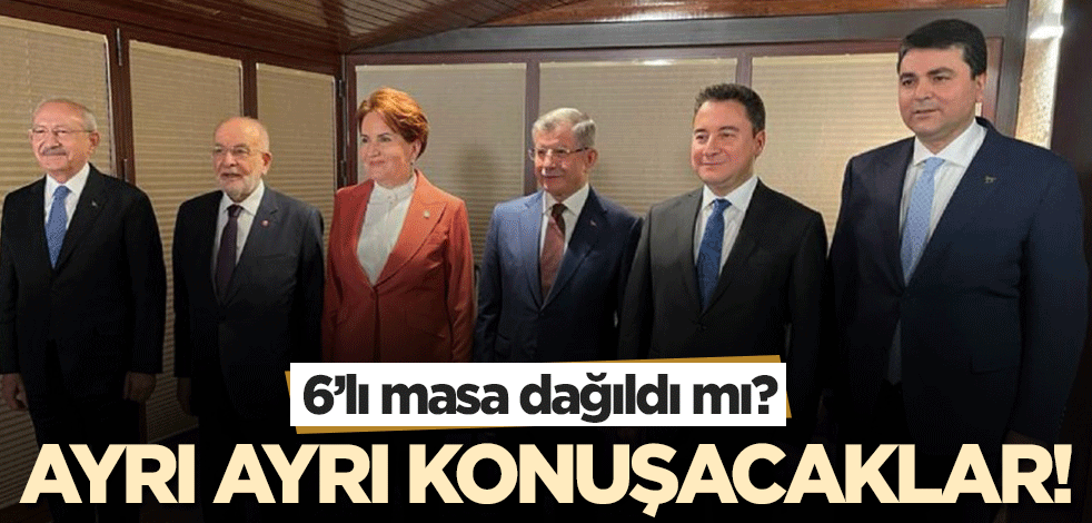 6'lı masa dağıldı mı? Ayrı ayrı saatlerde konuşacaklar!