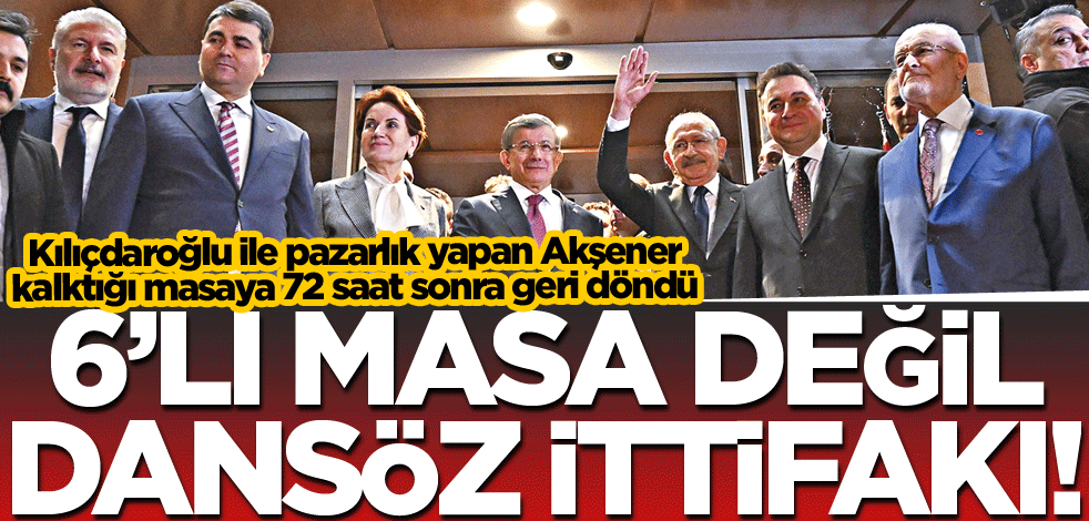 6’lı masa değil dansöz ittifakı!