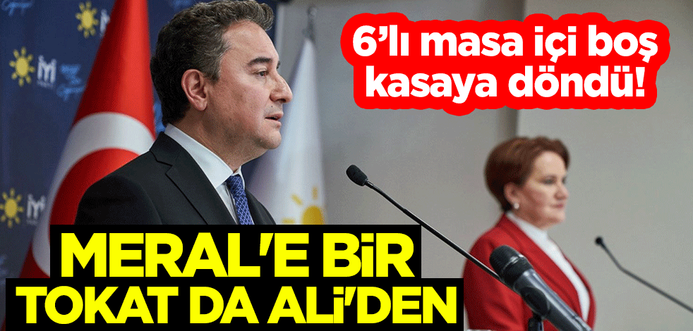 6’lı masa içi boş kasaya döndü! Meral Akşener'e bir tokat da Ali Babacan'dan