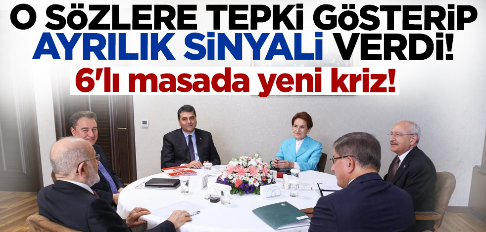 6'lı masada yeni kriz! O sözlere tepki gösterip ayrılık sinyali verdi