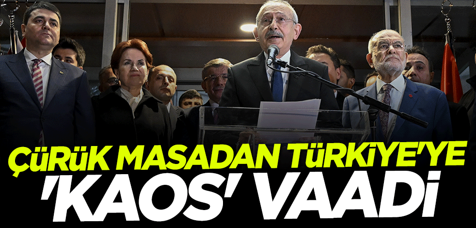 6'lı Masa'dan Türkiye'ye "kaos" vaadi