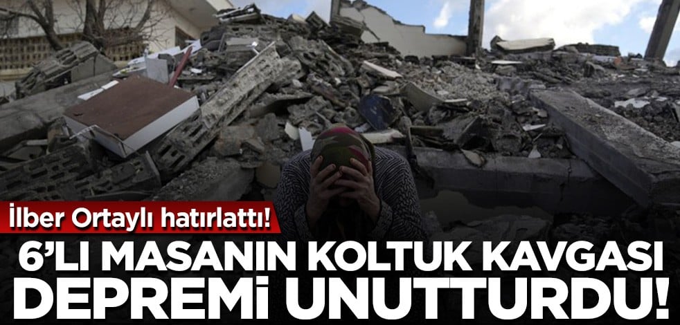 6'lı masanın koltuk kavgası depremi unutturdu! İlber Ortaylı uyardı