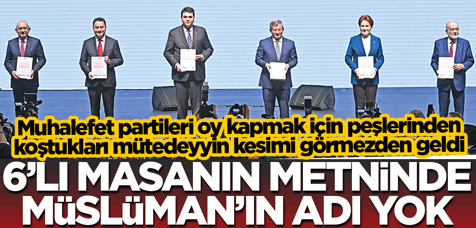 6’lı masanın metninde Müslüman’ın adı yok